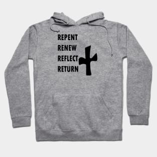 REPENT RENEW REFLECT RETURN Hoodie